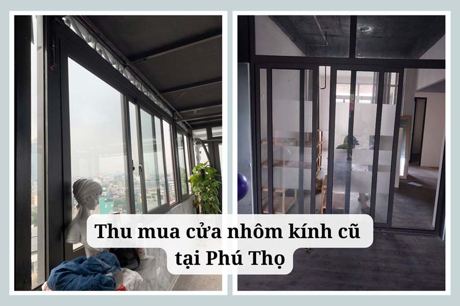 thu mua cửa nhôm kính cũ tại Phú Thọ 